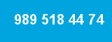989 518 44 74
